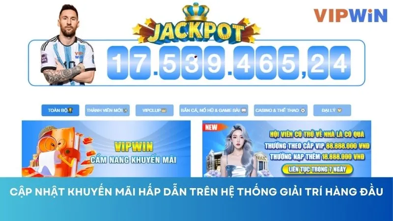 Cập nhật khuyến mãi hấp dẫn trên hệ thống giải trí hàng đầu