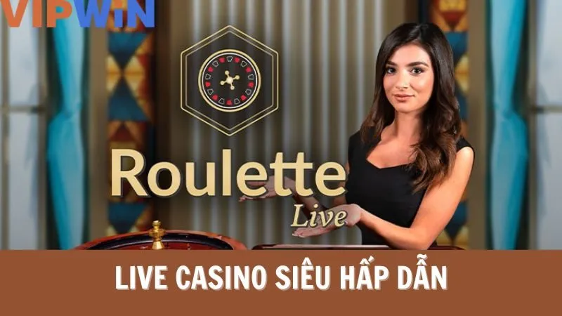 Sòng live casino tại VIPWIN vô cùng hấp dẫn Sòng live casino tại VIPWIN vô cùng hấp dẫn