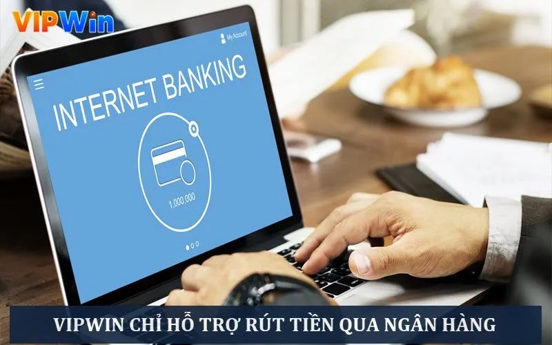 Hiện tại hệ thống nhà cái chỉ hỗ trợ rút qua banking ngân hàng Hiện tại hệ thống nhà cái chỉ hỗ trợ rút qua banking ngân hàng