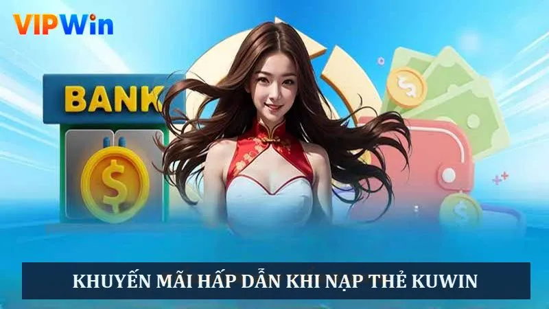 Người chơi tại Kuwin có thể nhận khuyến mãi khi nạp thẻ Người chơi tại Kuwin có thể nhận khuyến mãi khi nạp thẻ